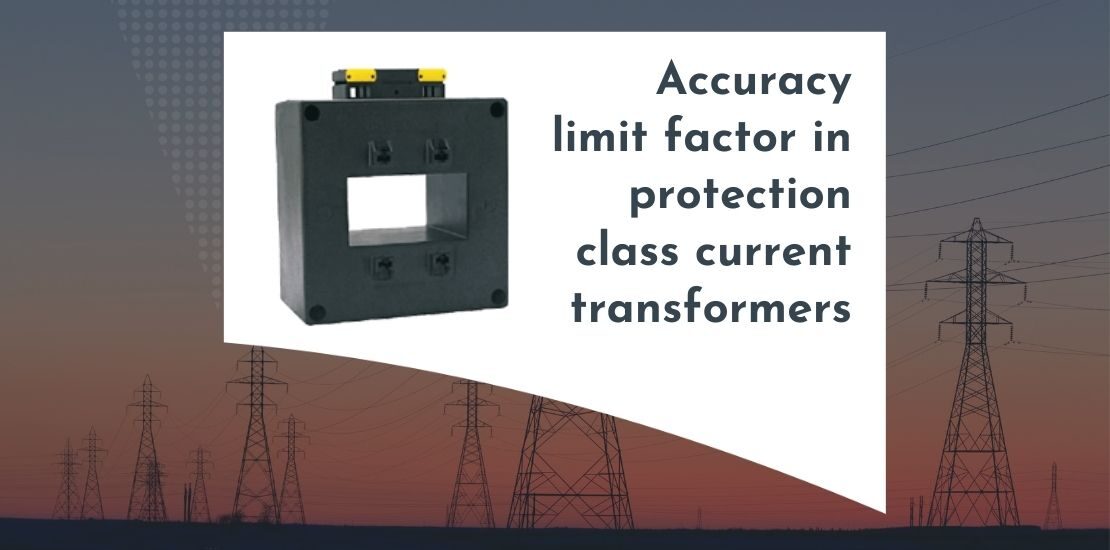 Accuracy limit factor in protection class current transformers